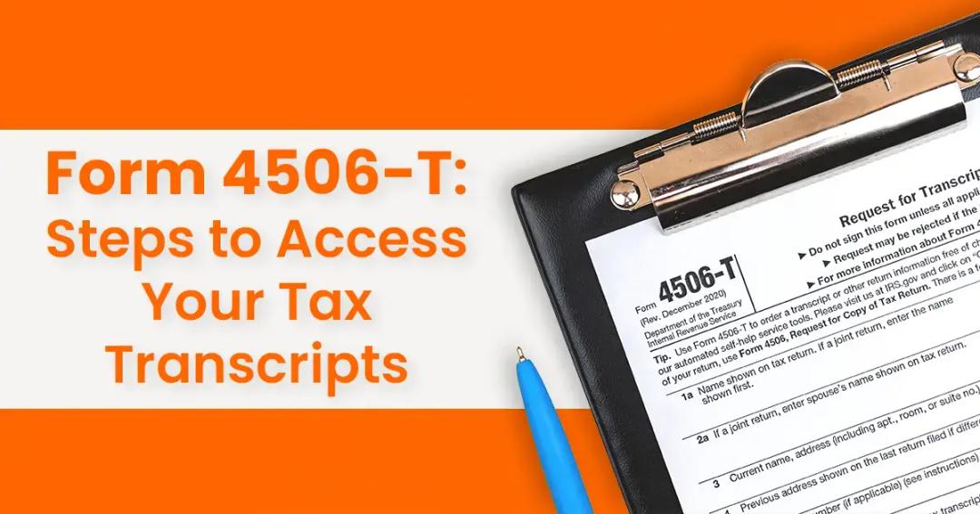 Clipboard with irs form 4506-t and a blue pen on an orange background, titled 'form 4506-t: steps to access your tax transcripts.'"
.